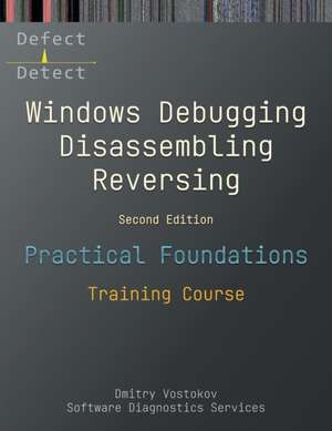 Practical Foundations of Windows Debugging, Disassembling, Reversing de Software Diagnostics Services