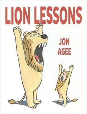 Lion Lessons de Jon Agee