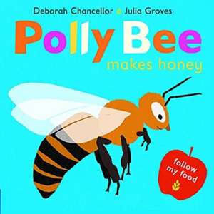 Polly Bee Makes Honey de Deborah Chancellor