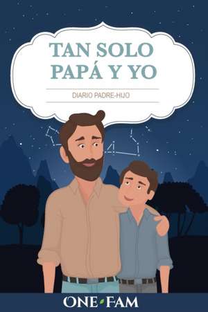 Tan Solo Papá Y Yo: Diario Padre-Hijo de Onefam