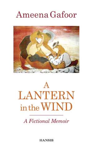 A Lantern in the Wind: A Fictional Memoir de Ameena Gafoor