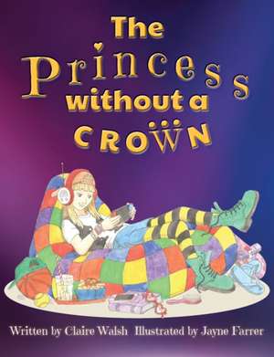 The Princess Without a Crown de Claire Walsh