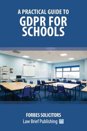 A Practical Guide to GDPR for Schools de Forbes Solicitors