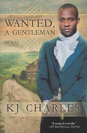 Wanted, a Gentleman de Kj Charles