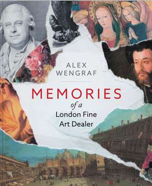 Memories of a London Fine Art Dealer de Alex Wengraf