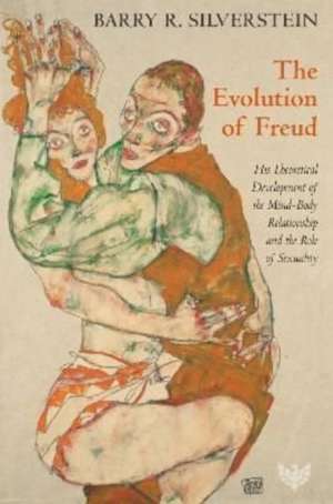 The Evolution of Freud de Barry R. Silverstein