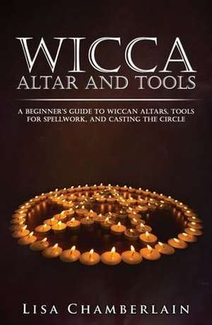 Wicca Altar and Tools de Lisa Chamberlain