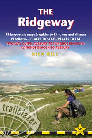 The Ridgeway Trailblazer Walking Guide de Nick Hill