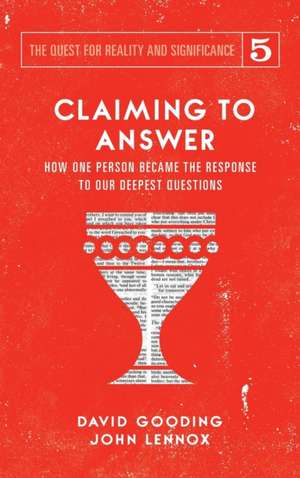 Claiming to Answer: How One Person Became the Response to our Deepest Questions de David W. Gooding