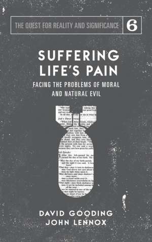 Suffering Life's Pain: Facing the Problems of Moral and Natural Evil de David W. Gooding