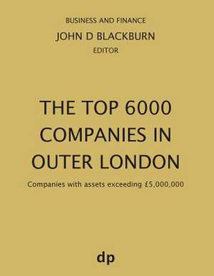 The Top 6000 Companies in Outer London de John D Blackburn