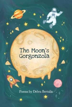 The Moon's Gorgonzola de Debra Bertulis