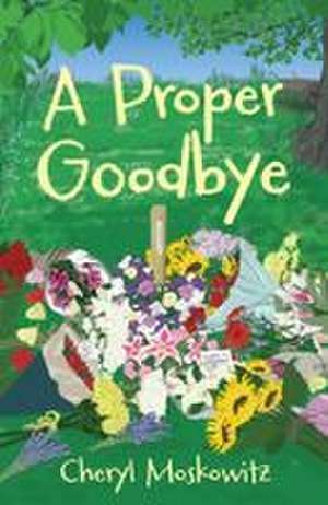 A Proper Goodbye de Cheryl Moskowitz