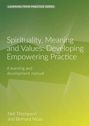 Spirituality, Meaning and Values de Neil Thompson