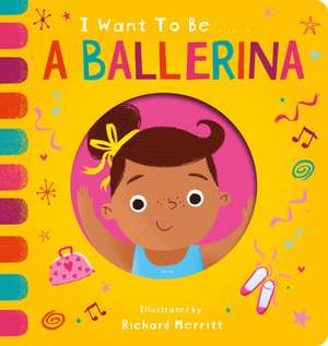 Davies, B: I Want to be a Ballerina de Becky Davies