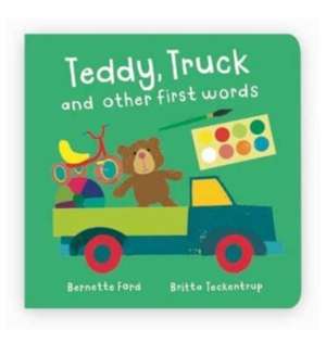 Teddy, Truck and other first words de Bernette Ford