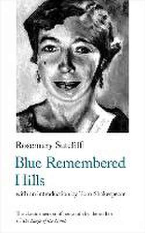 Blue Remembered Hills de Rosemary Sutcliff