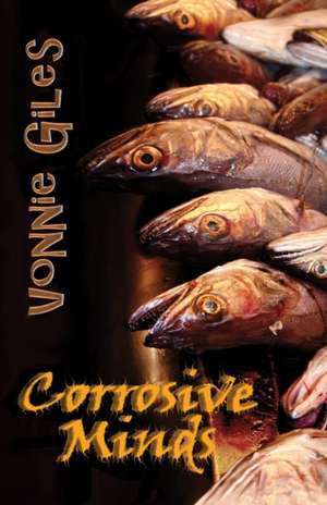 Corrosive Minds de Vonnie Giles