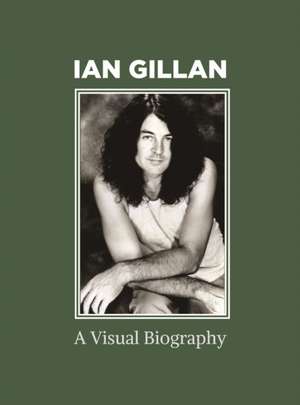 Ian Gillan A Visual Biography