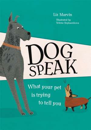 Dog Speak de Liz Marvin