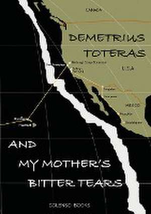 And my mother's bitter tears de Demetrius Toteras