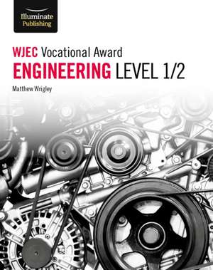 Wrigley, M: WJEC Vocational Award Engineering Level 1/2 de Matthew Wrigley