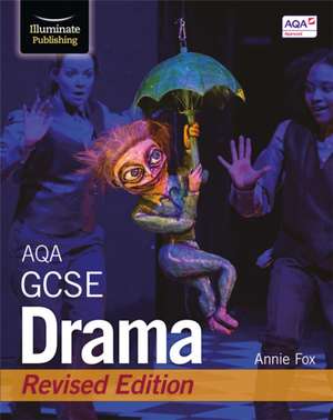 Fox, A: AQA GCSE Drama: Revised Edition de Annie Fox