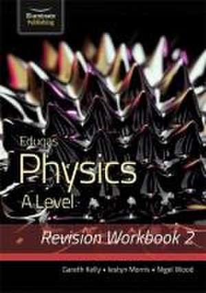 Eduqas Physics A Level - Revision Workbook 2 de Nigel Wood