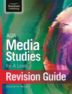 AQA Media Studies For A Level Revision Guide de Stephanie Hendry