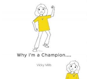 Why I'm a Champion de Vicky Mills