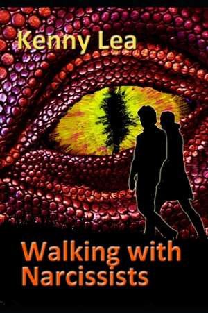 Walking With Narcissists de Kenny Lea