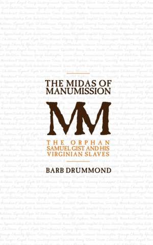 The Midas of Manumission de Barb Drummond