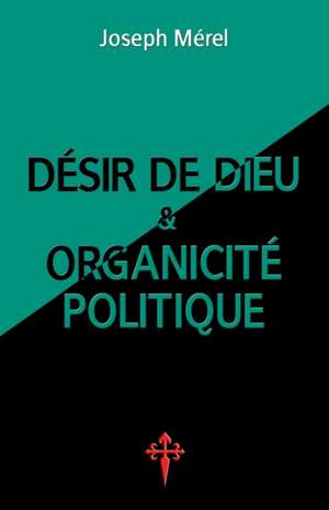 Désir de Dieu et organicité politique de Joseph Mérel