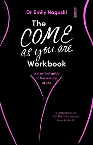 The Come As You Are Workbook de Emily Nagoski