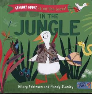 Gregory Goose is on the Loose! de Hilary Robinson