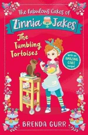 The Fabulous Cakes of Zinnia Jakes: The Tumbling Tortoises de Brenda Gurr