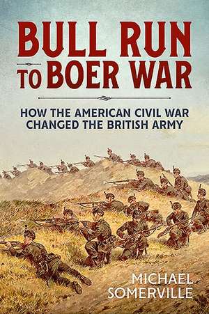 Bull Run to Boer War de Michael Somerville