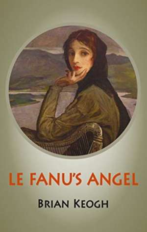 Le Fanu's Angel de Brian Keogh