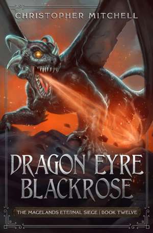 Dragon Eyre Blackrose de Christopher Mitchell