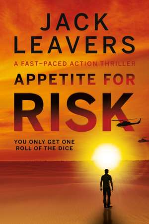 Leavers, J: Appetite for Risk de Jack Leavers