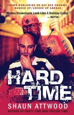 Hard Time de Shaun Attwood