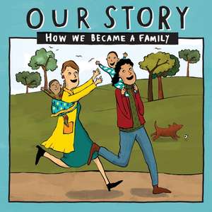 OUR STORY - HOW WE BECAME A FAMILY (42) de Donor Conception Network