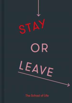 Stay or Leave de The School Of Life