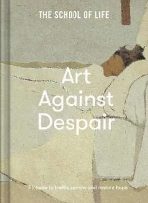 Art Against Despair de The School Of Life