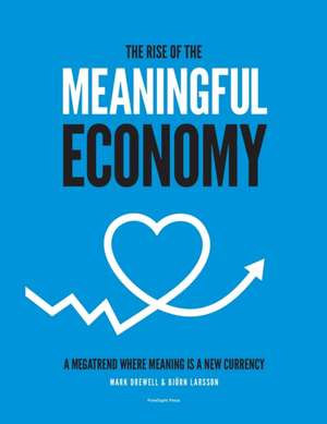 The Rise of The Meaningful Economy de Mark Drewell