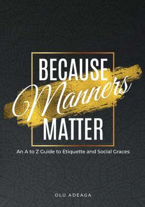 Because Manners Matter de Olu Adeaga