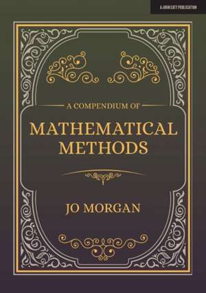 A Compendium Of Mathematical Methods de Joanne Morgan