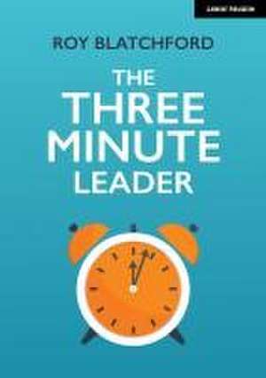 The Three Minute Leader de Roy Blatchford