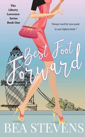 Best Foot Forward de Bea Stevens