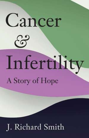 Cancer and Infertility de Richard Smith